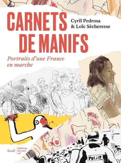 HORS COLLECTION FICTION FRANCAISE CARNETS DE MANIFS - PORTRAITS DUNE FRANCE EN MARCHE - CYRIL PEDROSA - SOUS SOL