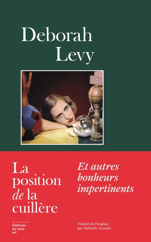 LA POSITION DE LA CUILLERE - ET AUTRES BONHEURS IMPERTINENTS - Deborah Levy - SOUS SOL