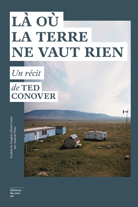 Là où la terre ne vaut rien - Conover Ted, Pons-Reumaux Anatole - SOUS SOL