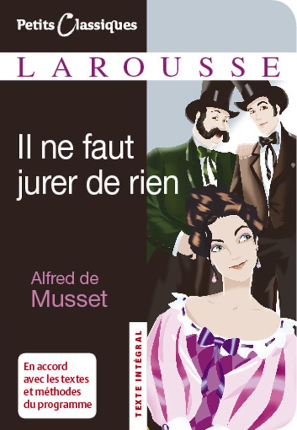 IL NE FAUT JURER DE RIEN - MUSSET ALFRED - LAROUSSE