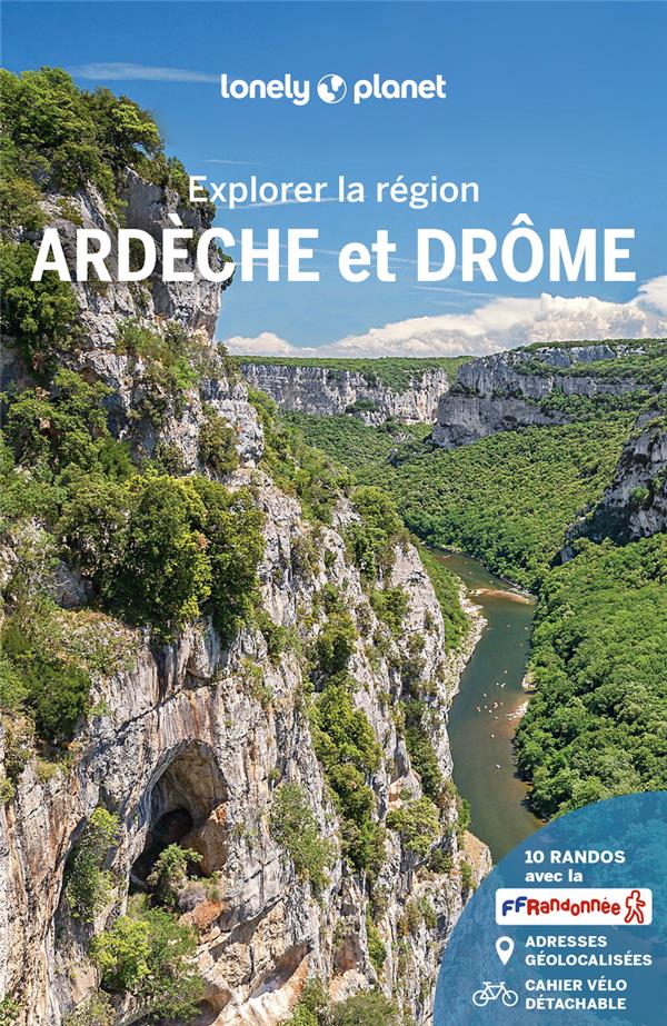 EXPLORER LA REGION : ARDECHE ET DROME (3E EDITION) - LONELY PLANET FR - LONELY PLANET