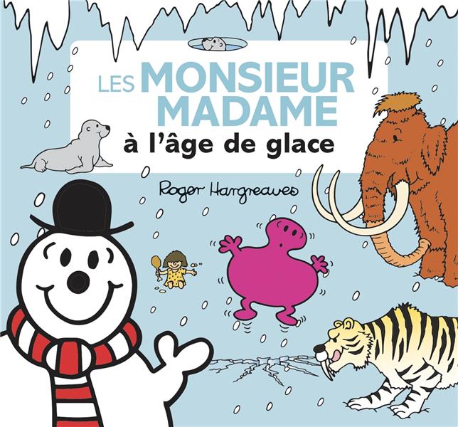 LES MONSIEUR MADAME A L'AGE DE GLACE - HARGREAVES ADAM - HACHETTE