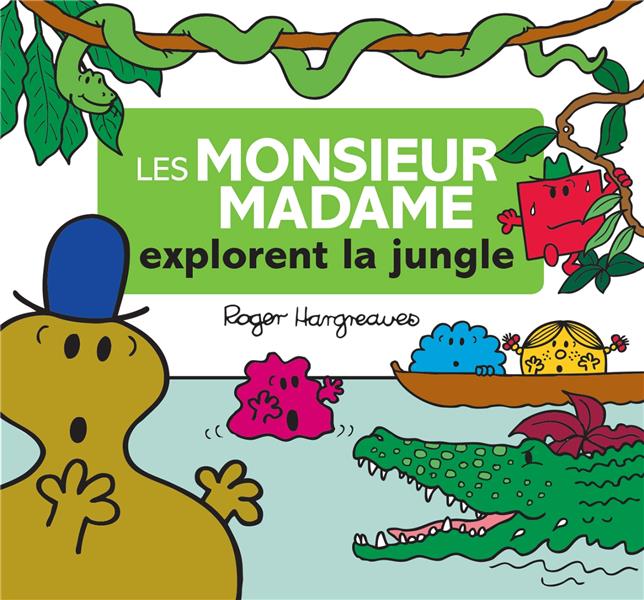 LES MONSIEUR MADAME EXPLORENT LA JUNGLE - HARGREAVES ROGER - HACHETTE