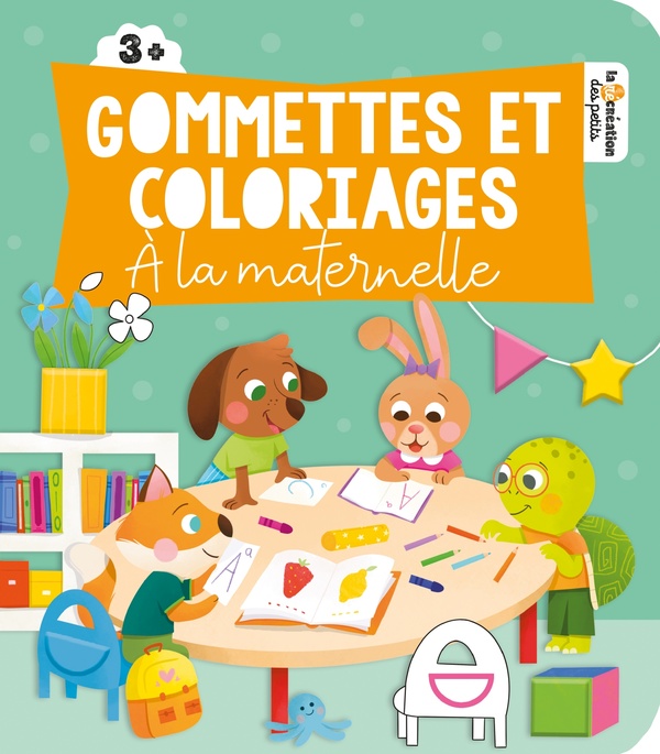 GOMMETTES ET COLORIAGES : LA MATERNELLE - MACOTTA LAURE - HACHETTE