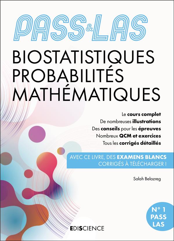 PASS #038; LAS BIOSTATISTIQUES PROBABILITES MATHEMATIQUES - 6E ED. - MANUEL, COURS + QCM CORRIGES - BELAZREG SALAH - DUNOD