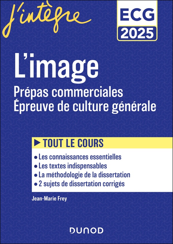 L'IMAGE - PREPAS COMMERCIALES ECG - EPREUVE DE CULTURE GENERALE 2025 - FREY JEAN-MARIE - DUNOD