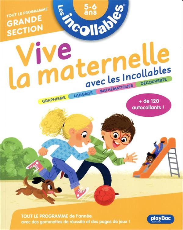 LES INCOLLABLES - VIVE LA MATERNELLE AVEC LES INCOLLABLES - GRANDE SECTION - MASSAULT/BOURDELAUP - PRISMA