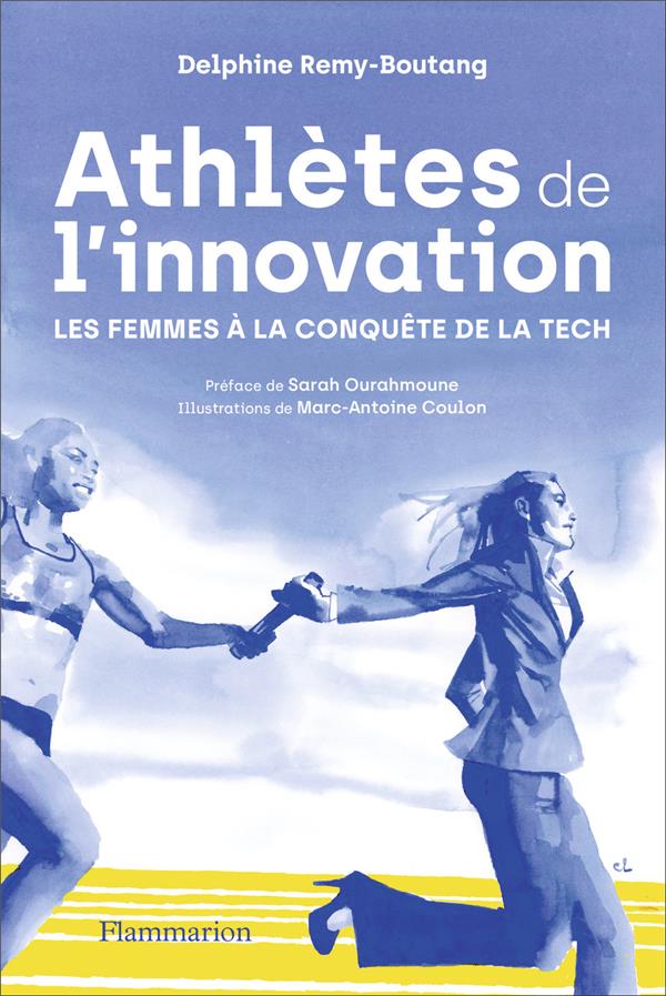 ATHLETES DE L'INNOVATION : LES FEMMES A LA CONQUETE DE LA TECH - REMY-BOUTANG  DELPHINE  - FLAMMARION