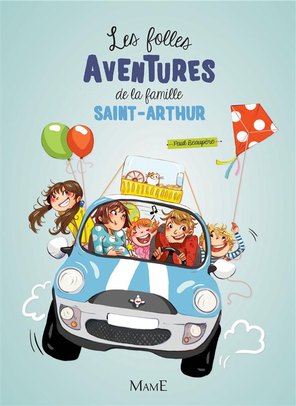 LES FOLLES AVENTURES DE LA FAMILLE SAINT-ARTHUR T.1 - BEAUPERE  PAUL  - Mame