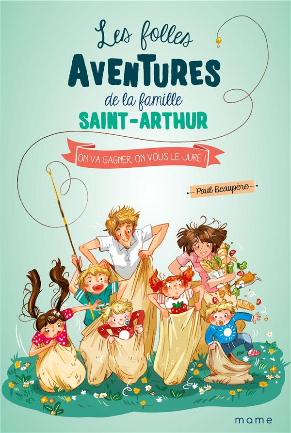 LES FOLLES AVENTURES DE LA FAMILLE SAINT-ARTHUR T.9  -  ON VA GAGNER, ON VOUS LE JURE ! - BEAUPERE  PAUL  - MAME