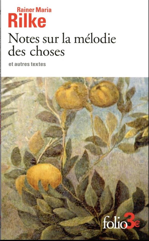 NOTES SUR LA MELODIE DES CHOSES ET AUTRES TEXTES - RILKE RAINER MARIA - GALLIMARD