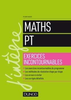 Maths PT - Exercices incontournables - Gugger Sylvain - DUNOD