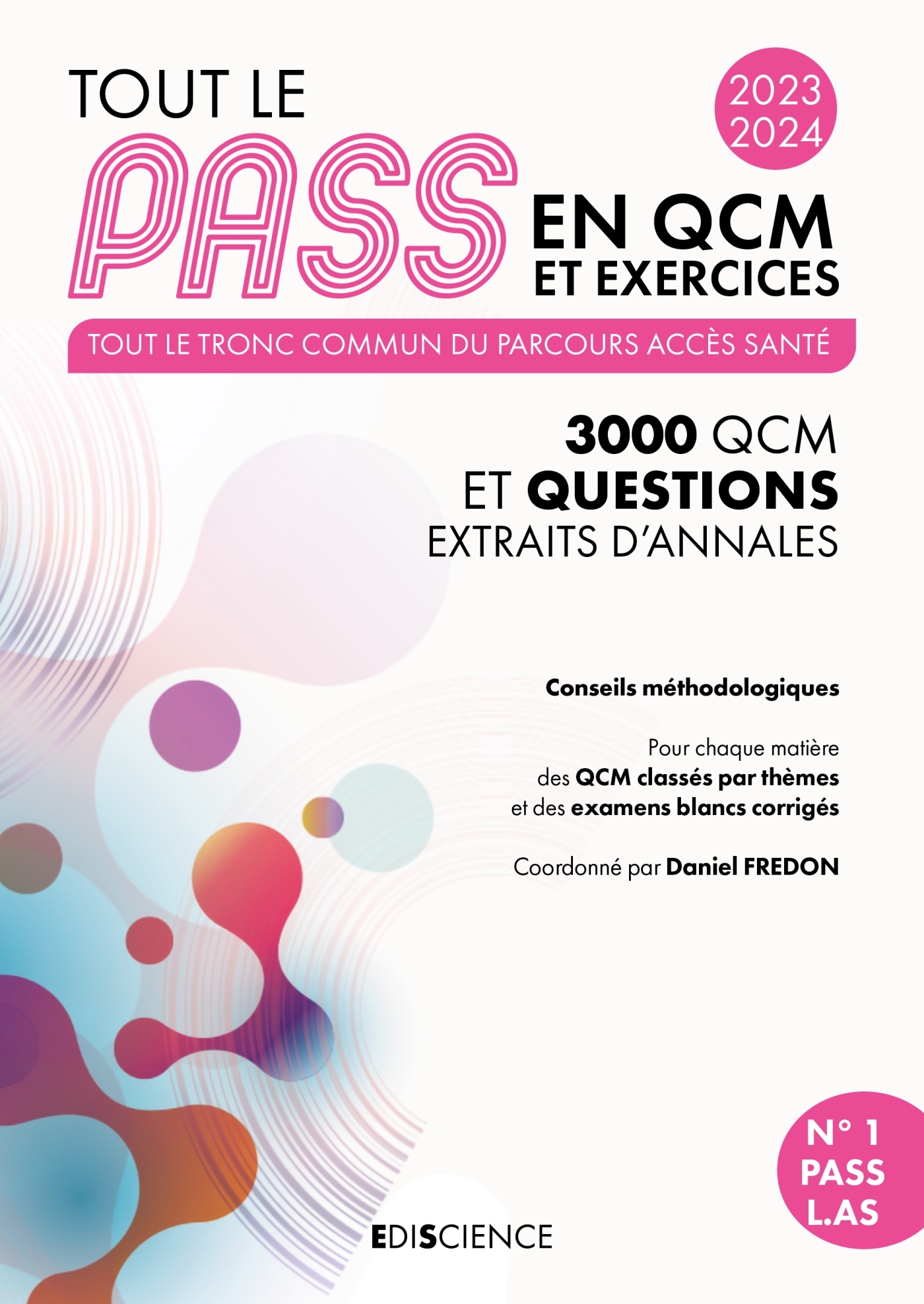 TOUT LE PASS EN QCM ET EXERCICES 2023-2024 - TRONC COMMUN - Daniel Fredon, Alexandre Fradagrada, Gilles Furelaud, Michel MÉTROT, Arnaud Géa, Laurence Sebellin, Fabienne LABILLOY CASTERAS, Simon Beaumont, Jérôme Carletto - EDISCIENCE