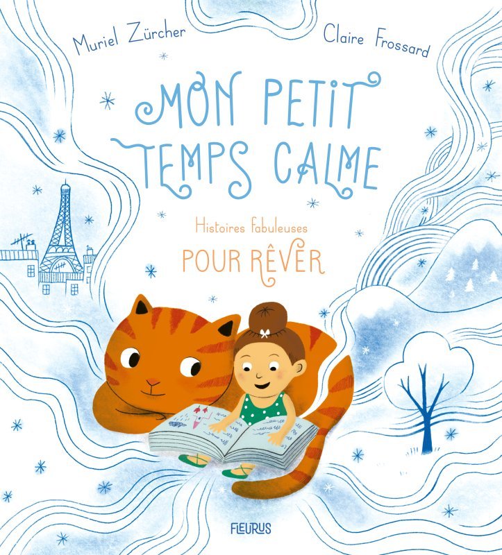 MON PETIT TEMPS CALME, HISTOIRES FABULEUSES POUR REVER - Muriel Zürcher, Claire Frossard - FLEURUS