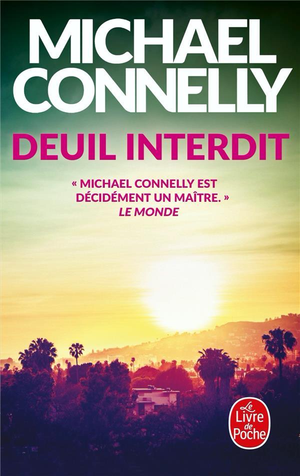 DEUIL INTERDIT - CONNELLY MICHAEL - LGF/Livre de Poche