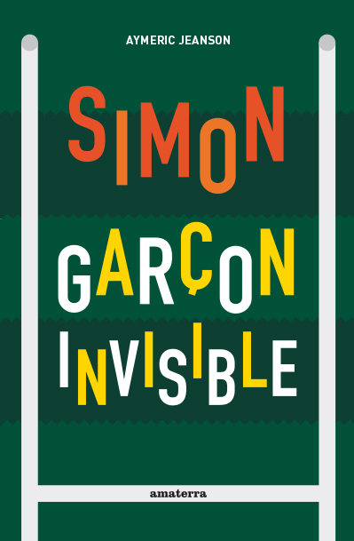 Simon, garçon invisible - Jeanson Aymeric - AMATERRA