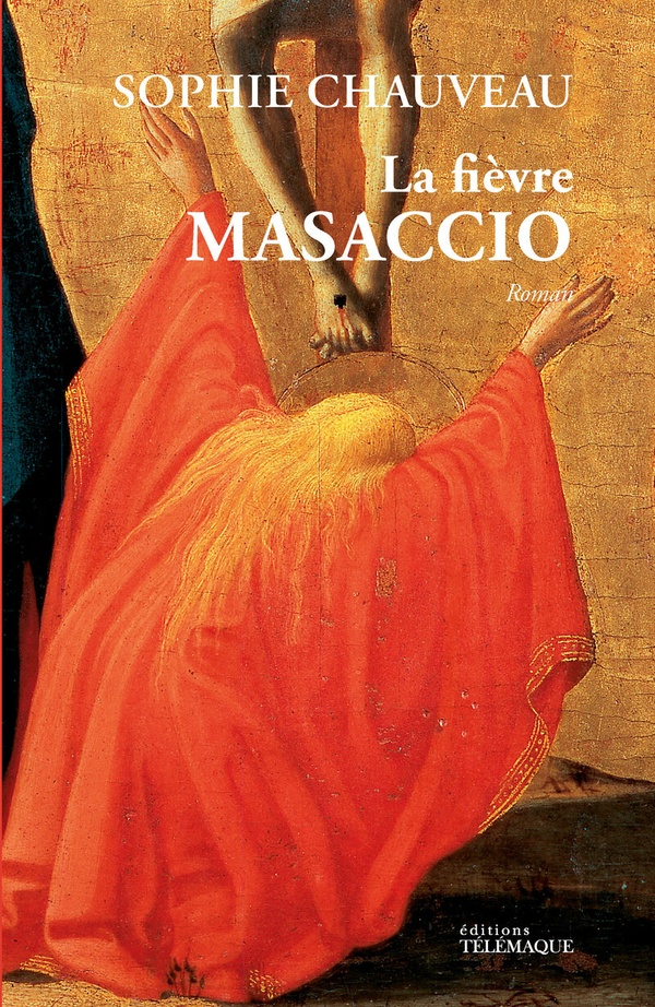 LA FIEVRE MASACCIO - CHAUVEAU SOPHIE - TELEMAQUE EDIT