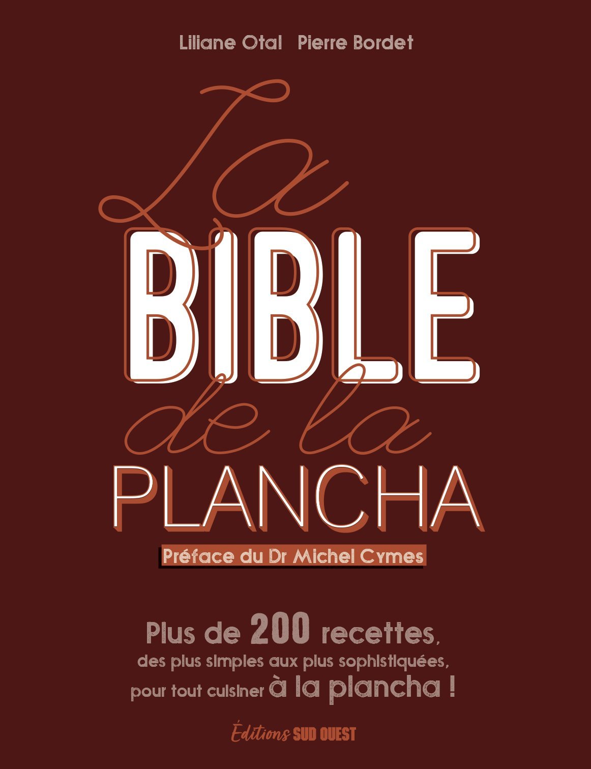 LA BIBLE DE LA PLANCHA - OTAL LILIANE, BORDET PIERRE - SUD OUEST