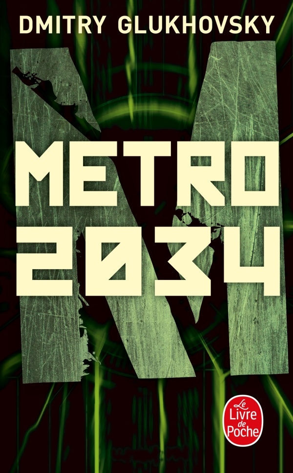 METRO 2034 - GLUKHOVSKY DMITRY - LGF/Livre de Poche