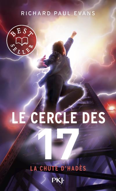 LE CERCLE DES 17 TOME 6 : LA CHUTE D'HADES - EVANS RICHARD PAUL - POCKET