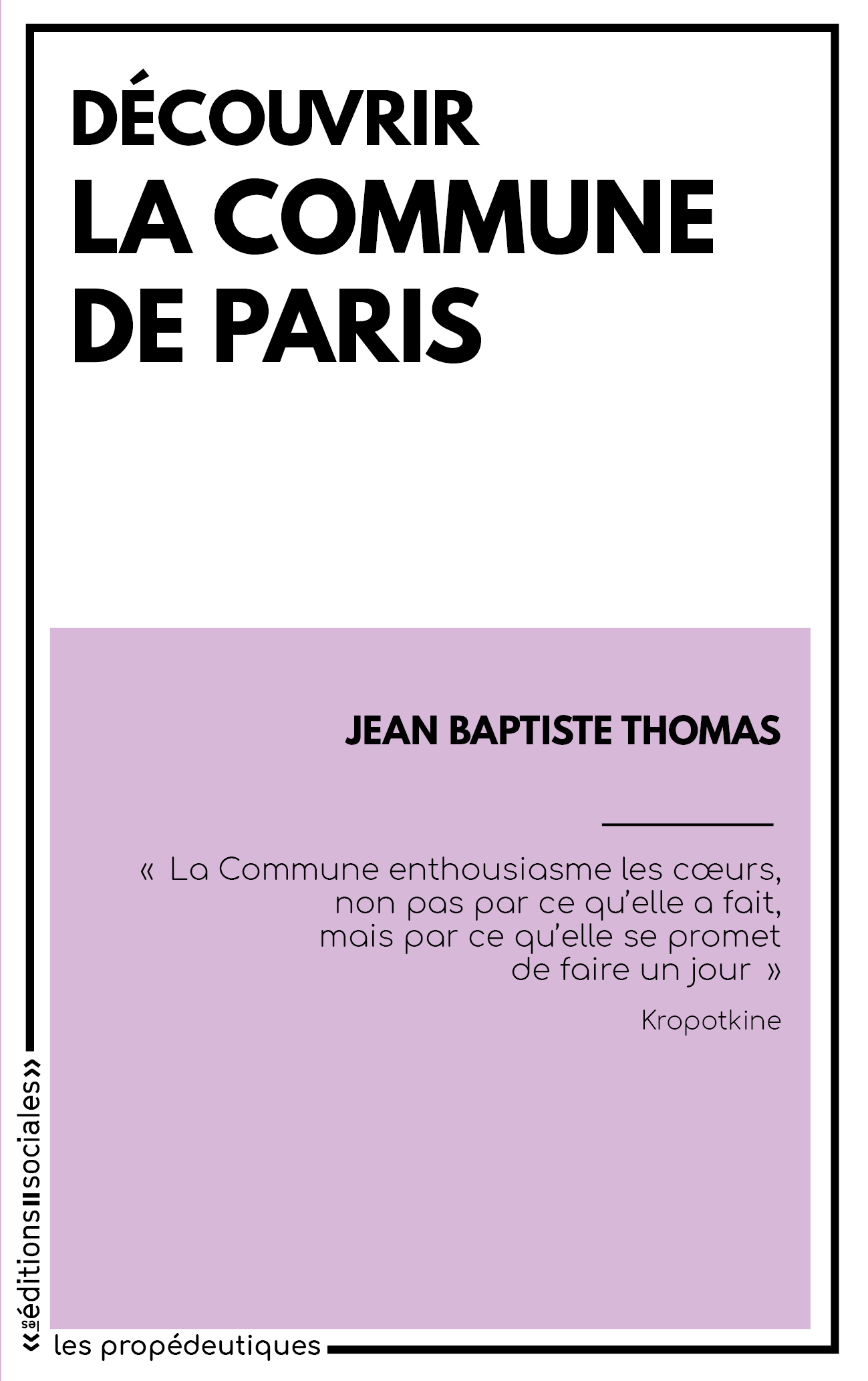 DECOUVRIR LA COMMUNE DE PARIS - Jean-Baptiste Thomas - SOCIALES