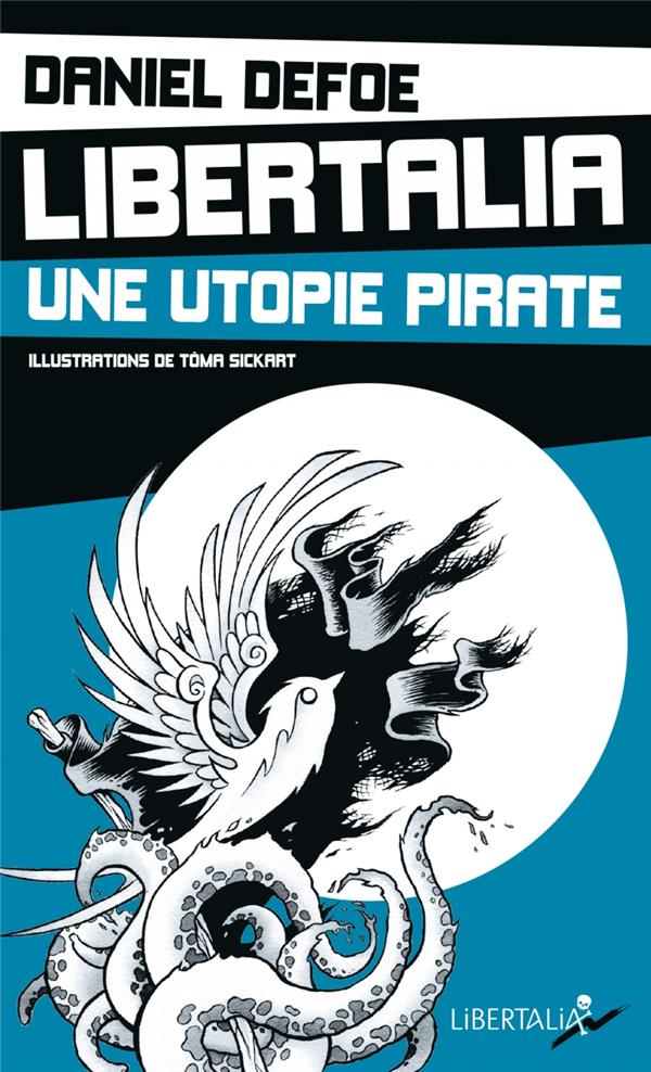 LIBERTALIA, UNE UTOPIE PIRATE - Defoe Daniel - Libertalia