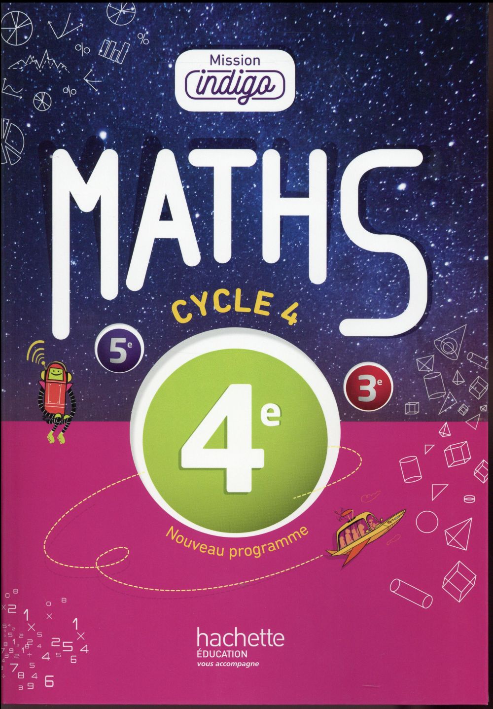 MISSION INDIGO MATHEMATIQUES CYCLE 4 / 4E - LIVRE ELEVE - ED. 2016 - COLLECTIF - Hachette Education