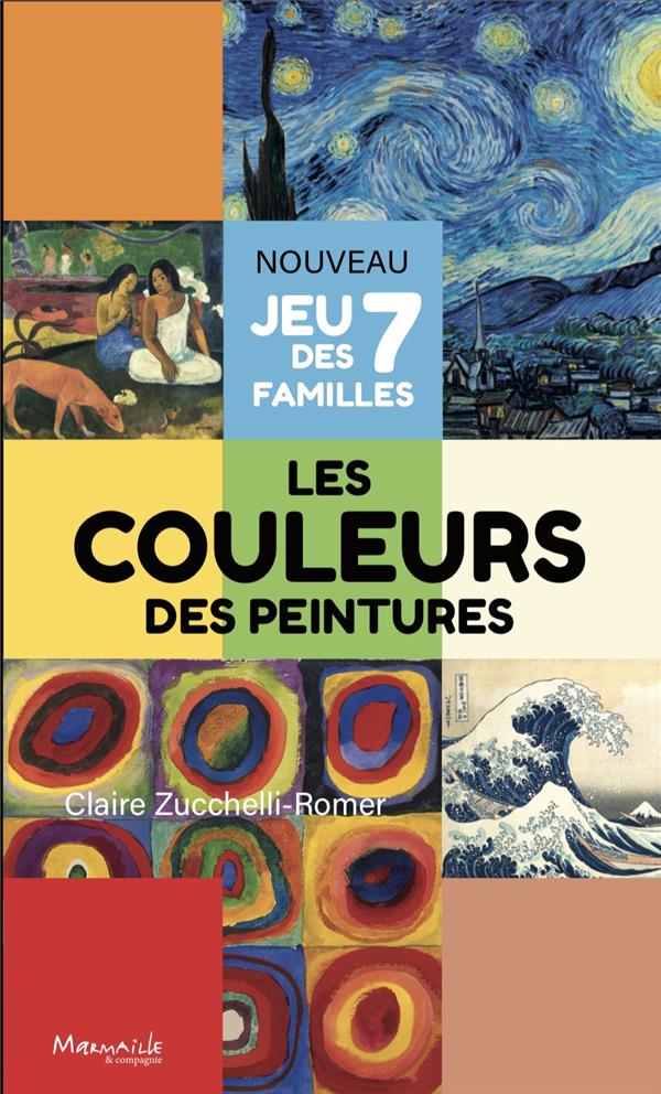 JEU DES 7 FAMILLES : LES COULEURS : DES PEINTURES - ZUCHELLI-ROMER  CLAIRE - MARMAILLE CIE