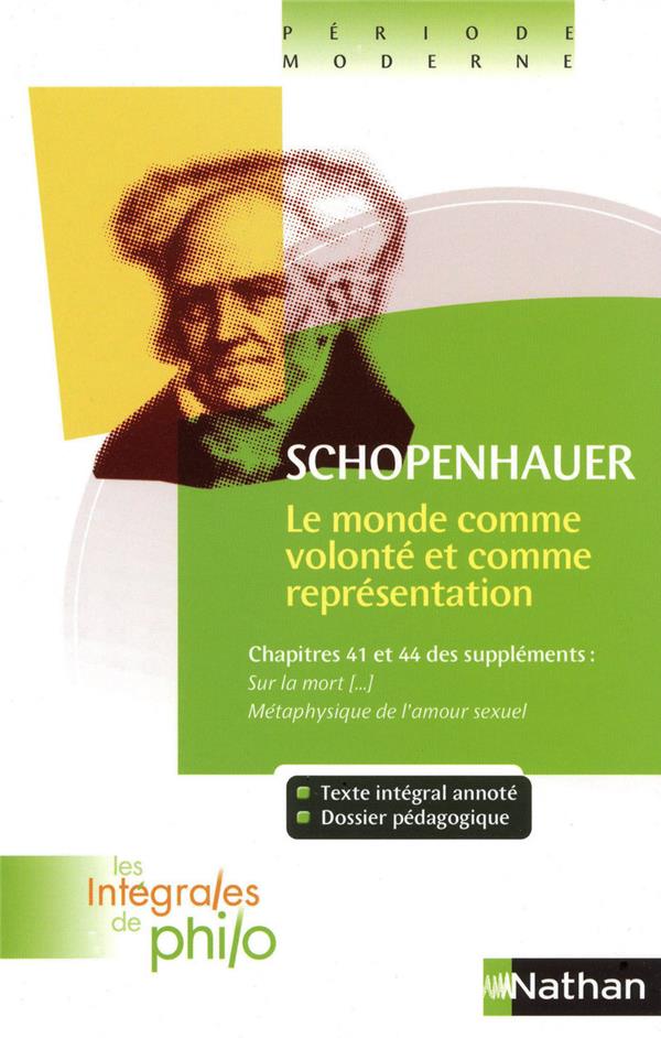 LES INTEGRALES DE PHILO  -  SCHOPENHAUER  -  LE MONDE COMME VOLONTE ET COMME REPRESENTATION N°37 - SCHOPENHAUER  ARTHUR - NATHAN