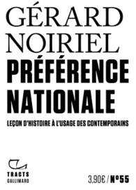 PREFERENCE NATIONALE : LECON D'HISTOIRE A L'USAGE DES CONTEMPORAINS - NOIRIEL GERARD - GALLIMARD