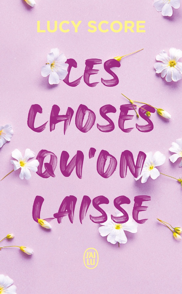 CES CHOSES QU'ON LAISSE - VOL03 - SCORE LUCY - J'AI LU