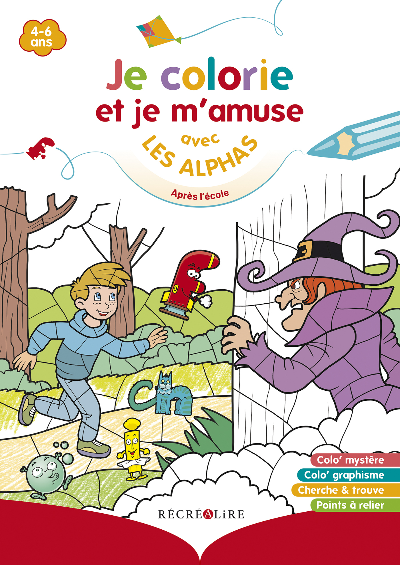 JE COLORIE ET JE M'AMUSE AVEC LES ALPHAS APRES L'ECOLE - Claude Huguenin - RECREALIRE