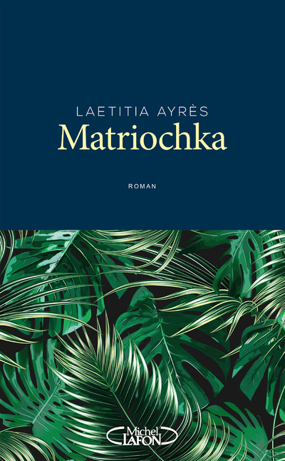 MATRIOCHKA - Laetitia Ayrès - MICHEL LAFON