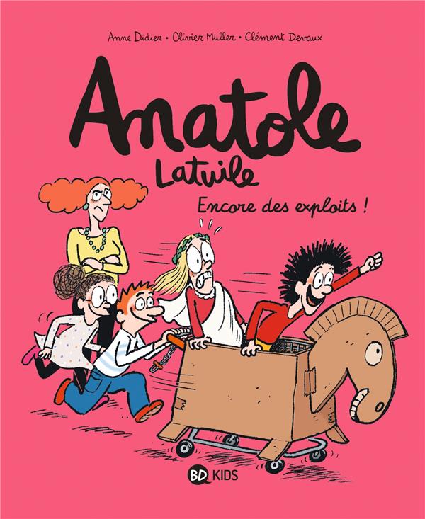 ANATOLE LATUILE, TOME 17 - ENCORE DES EXPLOITS ! - DEVAUX/MULLER/DIDIER - BAYARD JEUNESSE