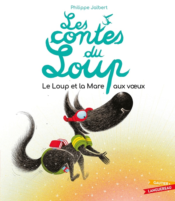 LE LOUP ET LA MARE AUX VOEUX - JALBERT PHILIPPE - HACHETTE