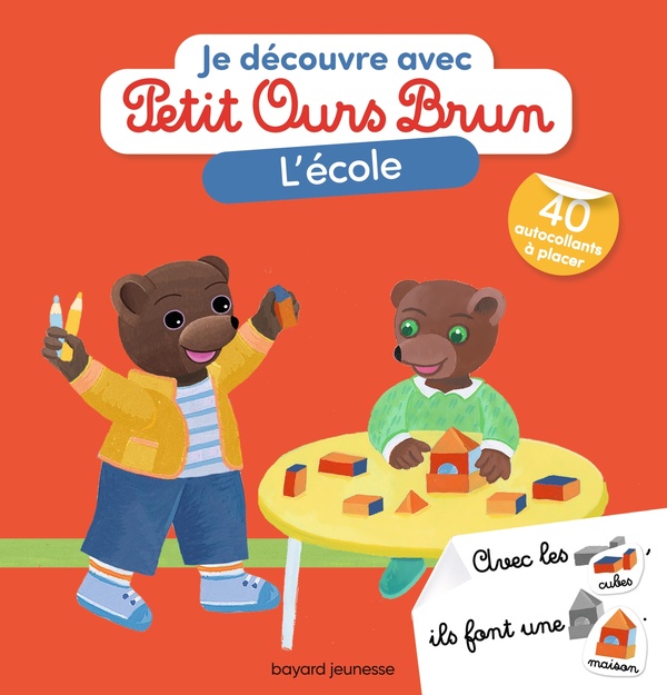 JE DECOUVRE L'ECOLE AVEC PETIT OURS BRUN - AUBINAIS/BOUR - BAYARD JEUNESSE