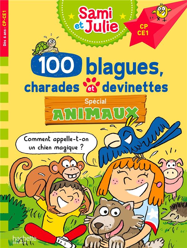 SAMI ET JULIE - 100 BLAGUES CHARADES ET DEVINETTES SPECIAL ANIMAUX CP-CE1 - MEYER/BONTE - HACHETTE