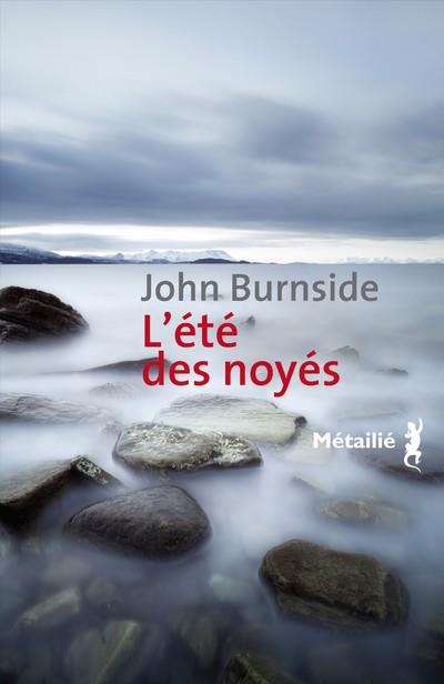 L'ETE DES NOYES - BURNSIDE  JOHN - Métailié