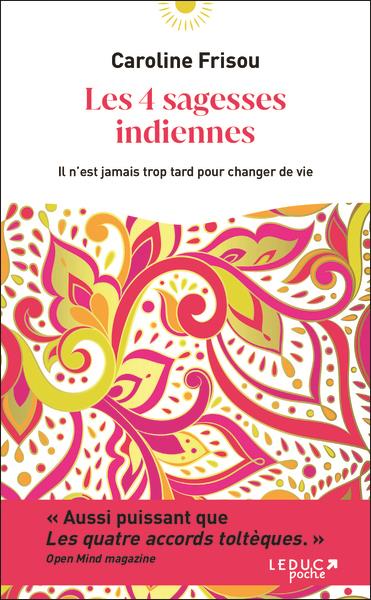 LES 4 SAGESSES INDIENNES - FRISOU  CAROLINE - QUOTIDIEN MALIN