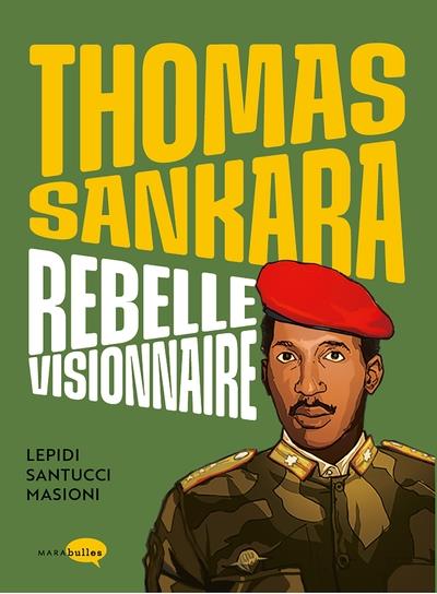 THOMAS SANKARA, REBELLE VISIONNAIRE - SANTUCCI/LEPIDI - MARABOUT