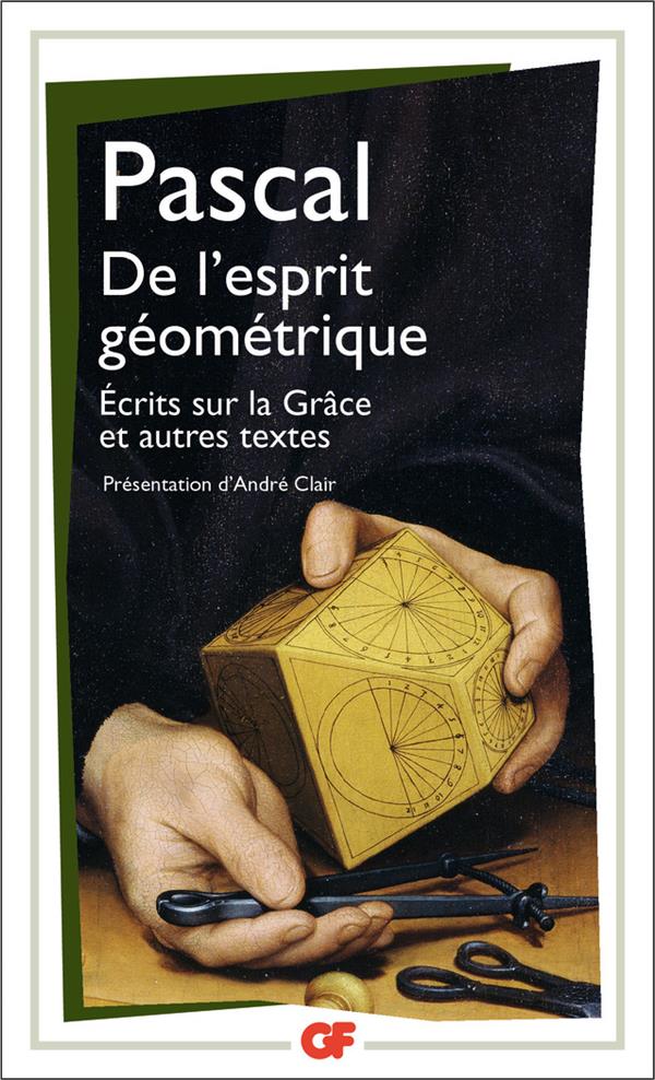 DE L'ESPRIT GEOMETRIQUE  -  ECRITS SUR LA GRACE ET AUTRES TEXTES - PASCAL BLAISE - FLAMMARION