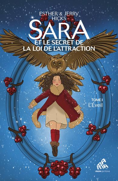 SARA ET LE SECRET DE LA LOI DE L'ATTRACTION TOME 1 : L'EVEIL - HICKS ESTHER & JERRY - MAMAEDITIONS