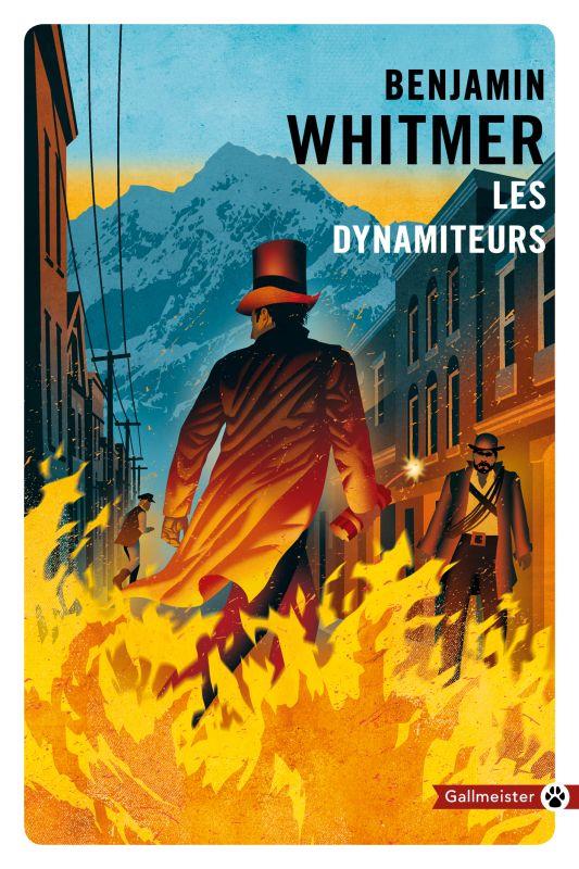 LES DYNAMITEURS - WHITMER  BENJAMIN - GALLMEISTER