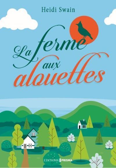 LA FERME AUX ALOUETTES - SWAIN HEIDI - EDITIONS PRISMA