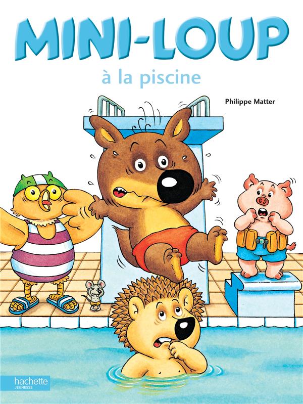 MINI-LOUP A LA PISCINE - MATTER PHILIPPE - HACHETTE