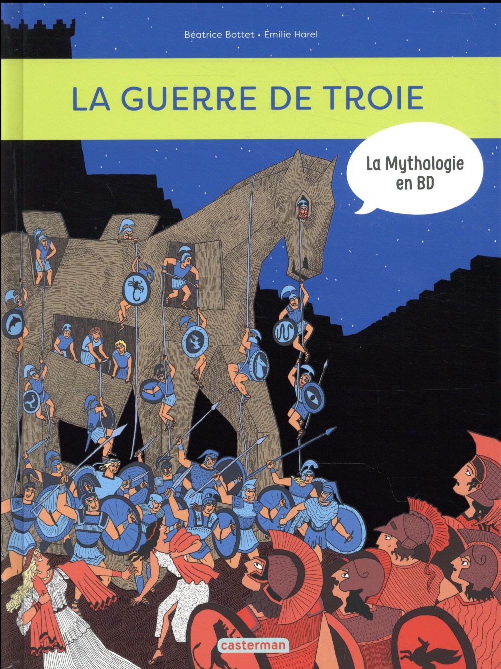 LA GUERRE DE TROIE ET L'ILIADE - BOTTET  BEATRICE  - CASTERMAN