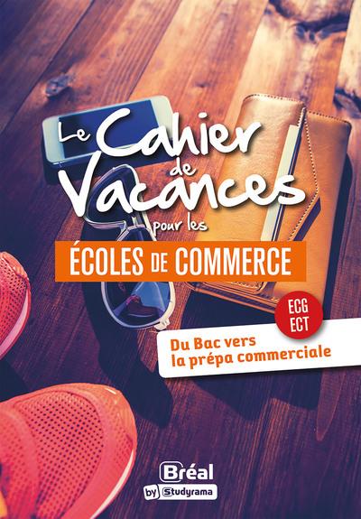 LE CAHIER DE VACANCES POUR LES ECOLES DE COMMERCE - COLLECTIF - BREAL