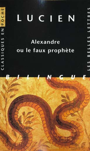 ALEXANDRE OU LE FAUX PROPHETE - MONSACRE  HELENE - BELLES LETTRES