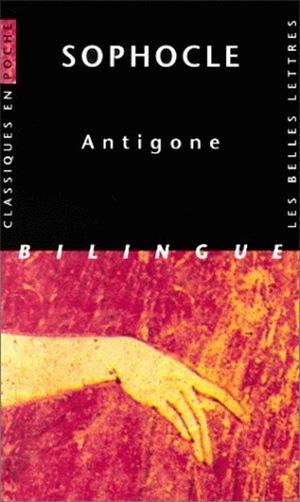 ANTIGONE - SOPHOCLE - BELLES LETTRES