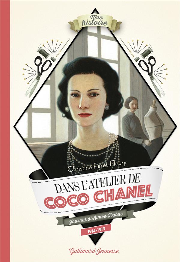 DANS L'ATELIER DE COCO CHANEL - JOURNAL D'AIMEE DUBUC, 1914-1919 - FERET-FLEURY C. - GALLIMARD